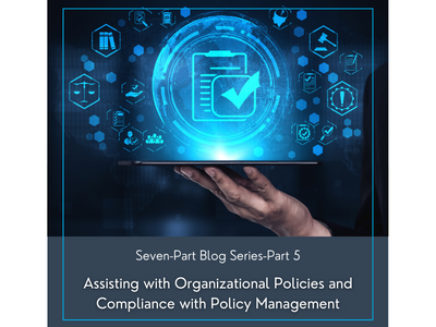 Assisting with Organizational Policies and Compliance with Policy Management