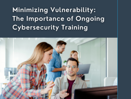 Minimizing Vulnerability: The Importance of Ongoing Cybersecurity Training