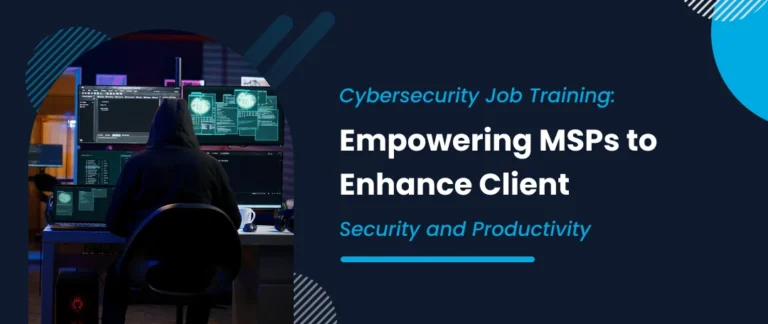“MSP professional delivering cybersecurity job training to improve client security and workplace productivity”