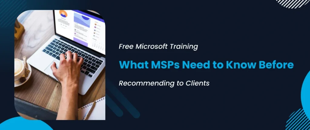 “MSP evaluating free Microsoft training resources before recommending them to clients”