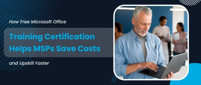 “MSP professionals accessing free Microsoft Office certification training to reduce costs and boost skills”